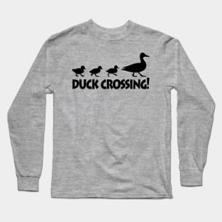 Duck Crossing! Duck and Ducklings Long Sleeve T-Shirt